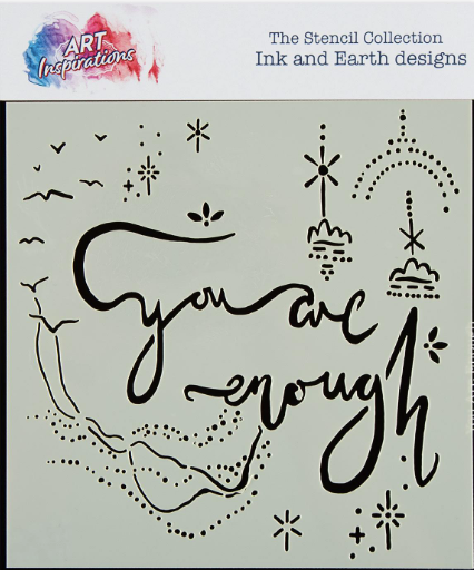 Art Inspirations Stencils designs by Ink and Earth - You Are Enough 8”x 8”