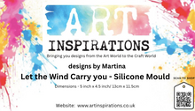 Art Inspirations - Designs by Martina - Silicone Mould - Let The Wind Carry You